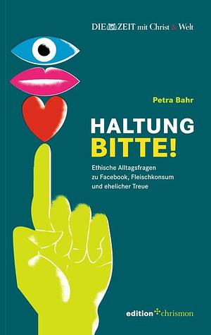 Haltung, bitte! by Petra Bahr