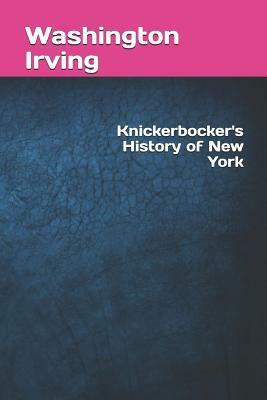 Knickerbocker's History of New York by Washington Irving