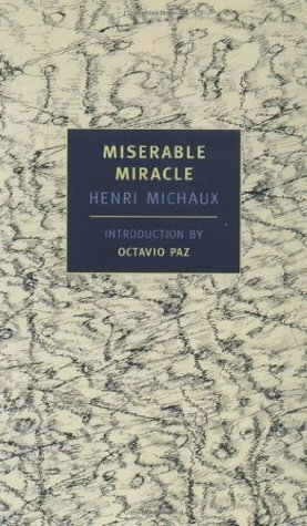 Miserable Miracle by Anna Moschovakis, Louise Varèse, Henri Michaux, Octavio Paz