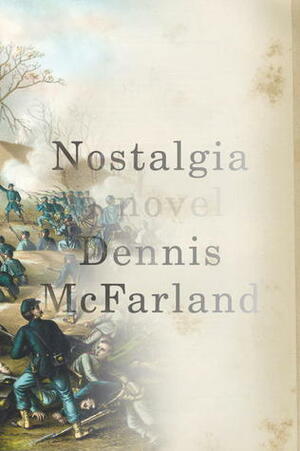 Nostalgia by Dennis McFarland