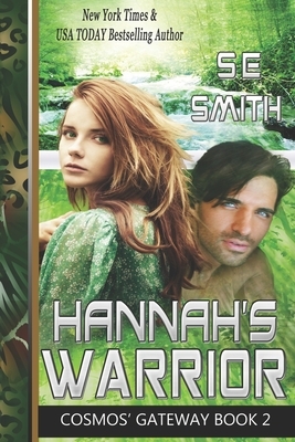 Hannah's Warrior: Cosmos' Gateway Book 2: Hannah's Warrior: Cosmos' Gateway Book by S.E. Smith