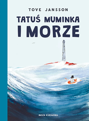 Tatuś Muminka i morze by Tove Jansson