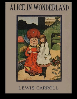 Alice's Adventures in Wonderland by Lewis Carroll