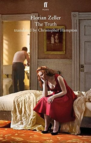 The Truth (Faber Drama) by Christopher Hampton, Florian Zeller