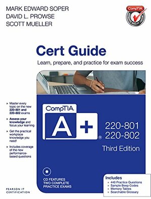 Comptia A+ 220-801 and 220-802 Cert Guide by Mark Edward Soper, Scott Mueller, David L. Prowse