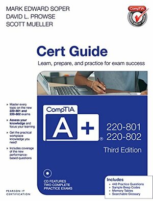 Comptia A+ 220-801 and 220-802 Cert Guide by David L. Prowse, Scott Mueller, Mark Edward Soper