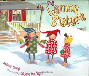 The Lemon Sisters by Andrea Cheng, Tatiana Mai-Wyss