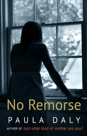 No Remorse by Paula Daly
