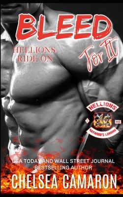 Bleed for It: Hellions Motorcycle Club by Chelsea Camaron