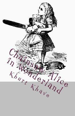 Chainsaw Alice in Wonderland by Khurt Khave