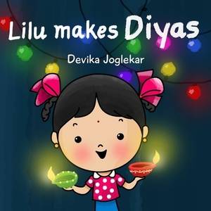 Lilu makes Diyas by Devika Joglekar