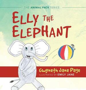 Elly the Elephant by Gwyneth Jane Page, Emily Jane