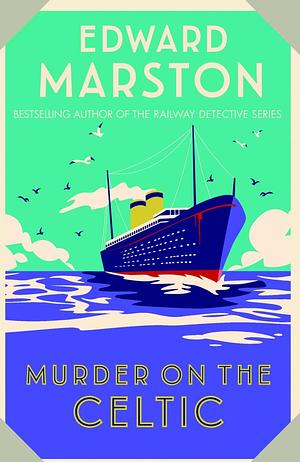 Murder on the Celtic by Edward Marston