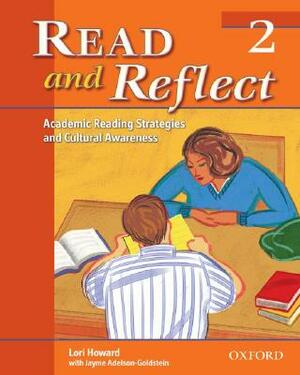 Read and Reflect 2: Academic Reading Strategies and Cultural Awareness by Lori Howard, Jayme Adelson-Goldstein