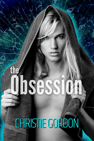 The Obsession by Christie Gordon