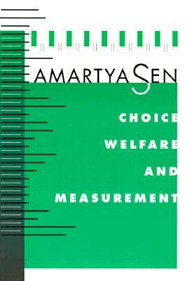 Choice, Welfare and Measurement by Amartya Sen