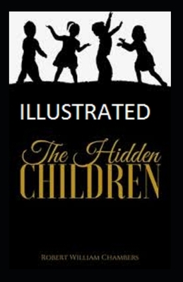The Hidden Children illustrated by Robert W. Chambers
