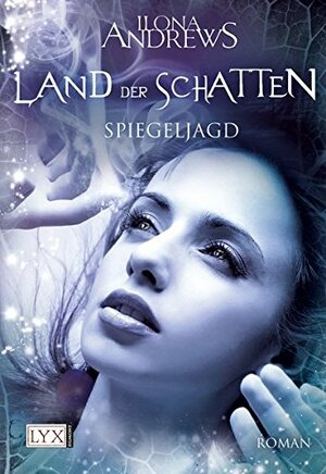 Spiegeljagd by Ilona Andrews, Ralf Schmitz