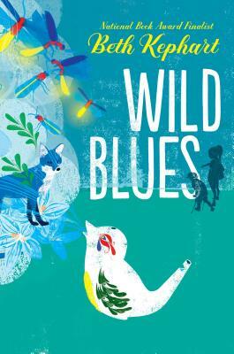Wild Blues by Beth Kephart
