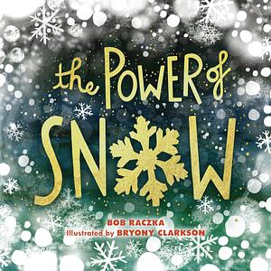 The Power of Snow by Robert Raczka