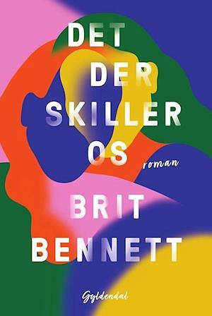 Det der skiller os by Brit Bennett