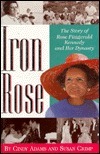 Iron Rose: The Story of Rose Fitzgerald Kennedy and Her Dynasty by Susan Crimp, Cindy Adams