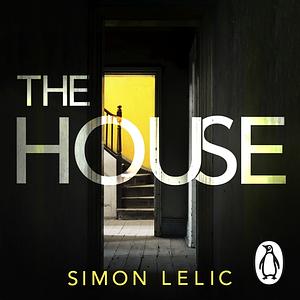 The House by Simon Lelic