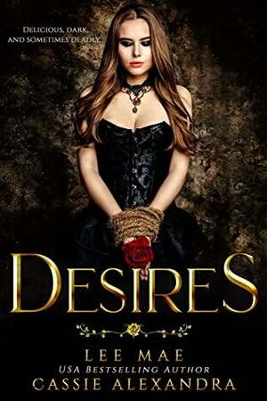 Desires (Dark Temptations) Book 1 by Lee Mae, Cassie Alexandra