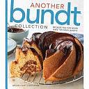 Another Bundt Collection: Because You Can Never Bake Too Many Bundts! by Brian Hart Hoffman