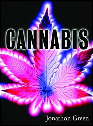 Cannabis by Jonathon Green