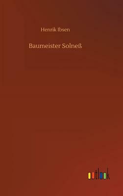 Baumeister Solneß by Henrik Ibsen