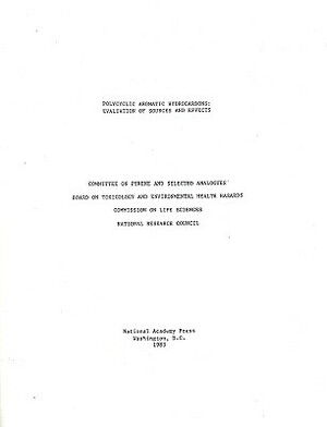 Polycyclic Aromatic Hydrocarbons: Evaluation of Sources and Effects by Division on Earth and Life Studies, Board on Toxicology and Environmental He, Commission on Life Sciences