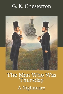 The Man Who Was Thursday: A Nightmare by G.K. Chesterton