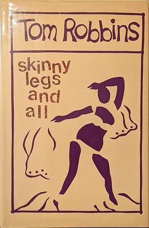 Skinny Legs and All by Tom Robbins