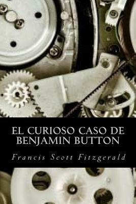 El curioso caso de Benjamin Button by F. Scott Fitzgerald