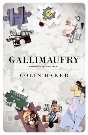 Gallimaufry: A Collection of Short Stories by Colin Baker