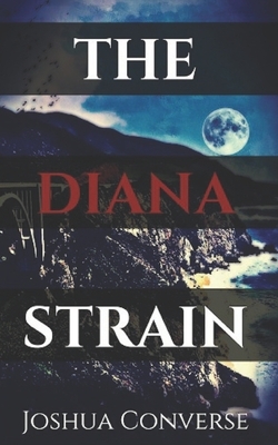 The Diana Strain: Joshua Converse by Joshua Converse