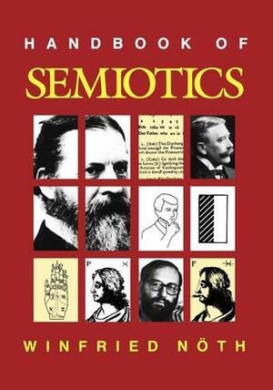 Handbook of Semiotics by Winfried Nöth