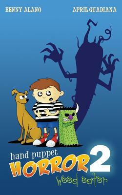 Hand Puppet Horror 2: Weed Eater by Benny Alano