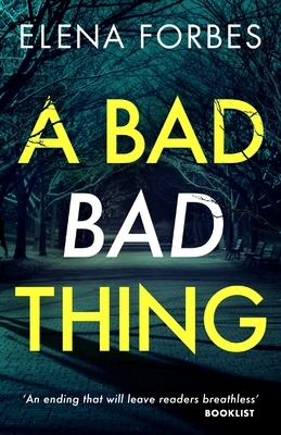 A Bad Bad Thing by Elena Forbes