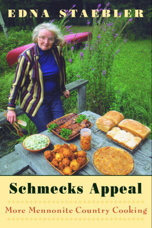 Schmecks Appeal: More Mennonite Country Cooking by Edna Staebler