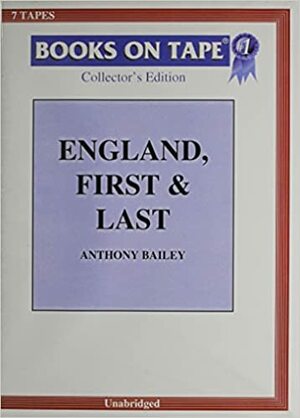 England, First & Last by Anthony Bailey