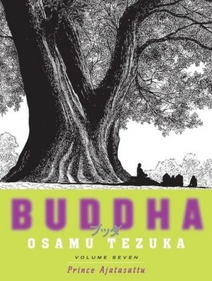 Buddha, Vol. 7: Prince Ajatasattu by Osamu Tezuka