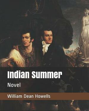 Indian Summer: Novel by William Dean Howells