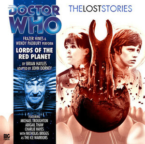 Doctor Who: Lords of the Red Planet by Brian Hayles, John Dorney