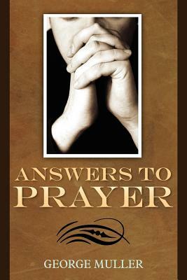 Answers To Prayer by George Muller