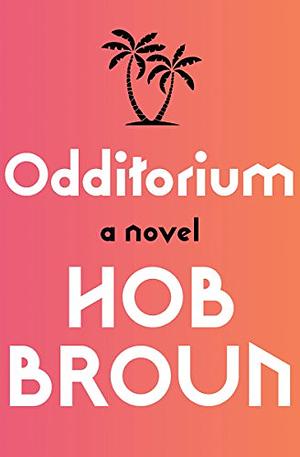 Odditorium by Hob Broun