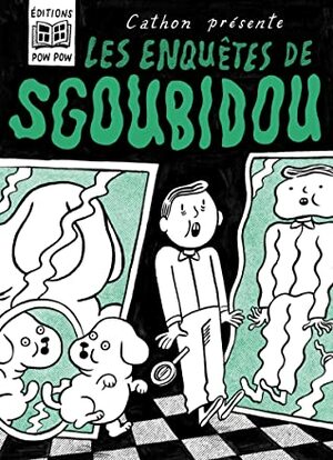 Les enquêtes de Sgoubidou by Cathon