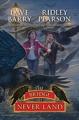 The Bridge to Never Land by Dave Barry