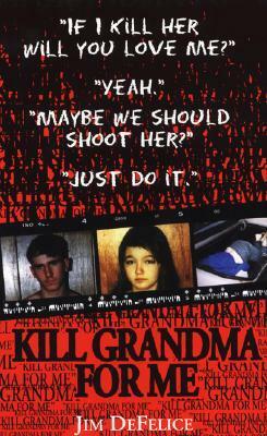 Kill Grandma For Me by Jim DeFelice